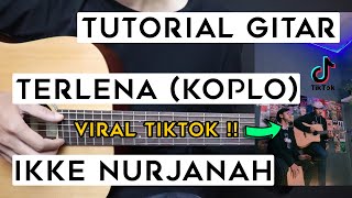 (TUTORIAL GITAR) TERLENA - IKKE NURJANAH | VIRAL TIKTOK!!