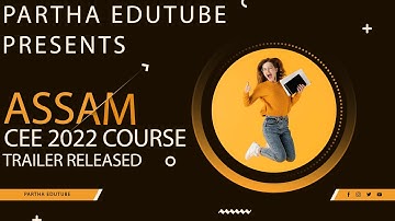 Assam CEE 2022 Course | TRAILER REALESED | PARTHA EDUTUBE
