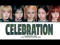 LE SSERAFIM CELEBRATION Lyrics Color Coded Lyrics 