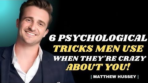6 Psychological Tricks Men Use When They’re Secretly in Love With You || Matthew Hussey Motivation.