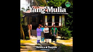 YANG MULIA | DAQMIE feat MESTICA | OFFICIAL MUSIC VIDEO