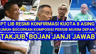 😱PT LIB Resmi Konfirmasi Kuota Asing 8 Pemain. Umuh Komposisi Persib Musim Depan. Bojan Janji Jawab