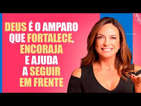 Deus é o amparo que fortalece, encoraja e ajuda a seguir em frente – Palavra do Dia – 06/07/26