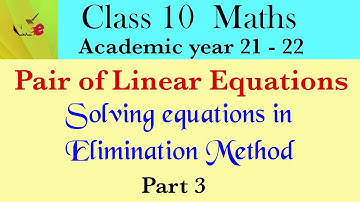 Pair of Linear Equations / Class 10 Mathematics / Solving Equations in ELIMINATION METHOD / Part 3