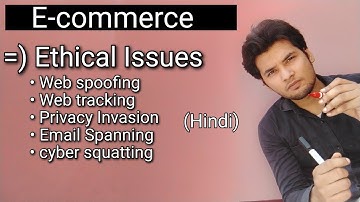 Ethical Issues of e-commerce in hindi || web spoofing, web tracking , email spanning,etc