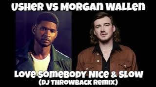 Usher vs Morgan Wallen - Love Somebody Nice & Slow (DJ Throwback Remix)