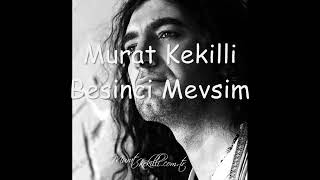 MURAT KEKİLLİ BESİNCİ MEVSİM