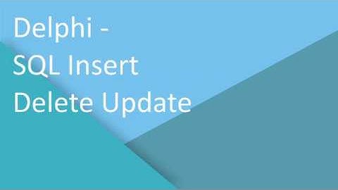 Delphi - SQL Update Delete Insert