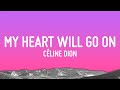 Céline Dion - My Heart Will Go On (Lyrics)