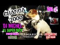 CHANGA 2000&#39;S VOL. 2 · DJ MICHEL EL SUPER DUTY | 2018