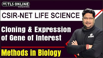 Cloning & Expression of Gene of Interest | 50 Points | CSIR NET Dec