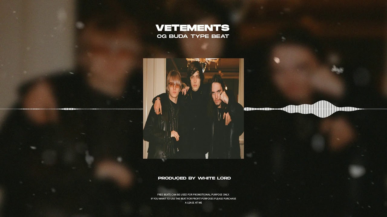 [FREE] OG BUDA x WHITE PUNK TYPE BEAT 2021 - "VETEMENTS"
