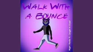 Walk With A Bounce