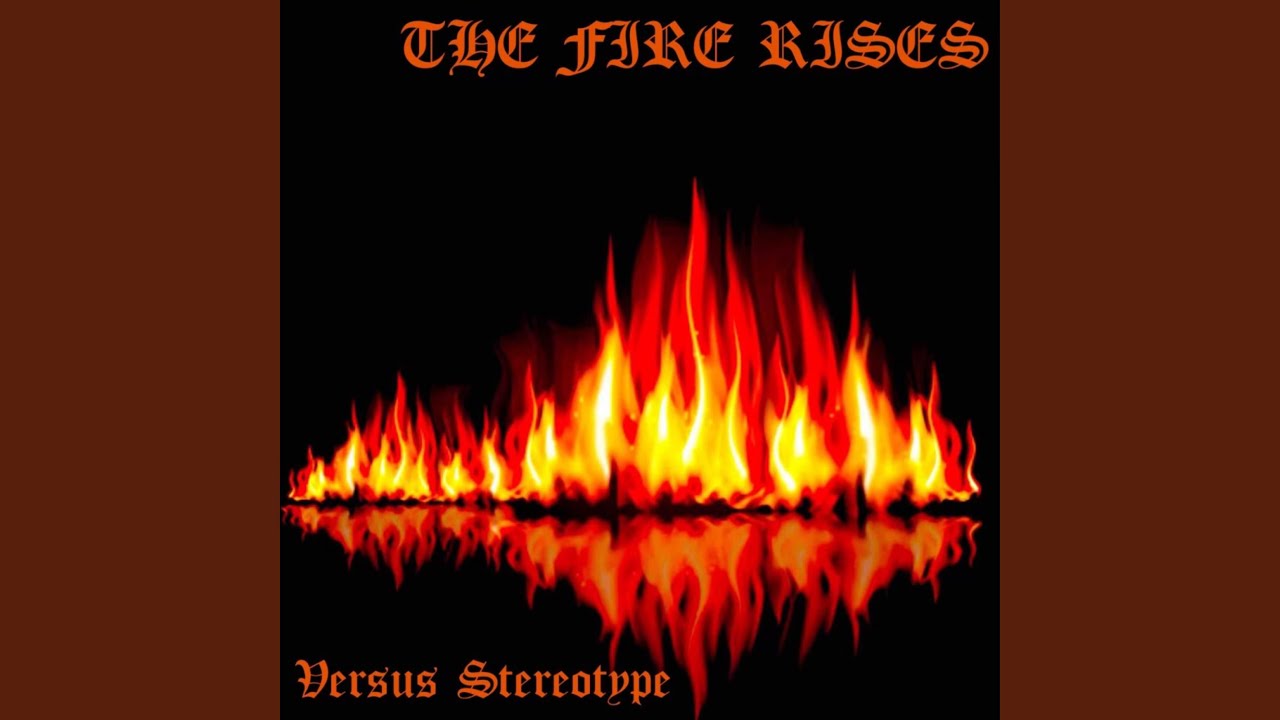 Fire Rises Music The Fire Rises - YouTube