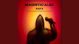 The Magestic Alec Rap 2