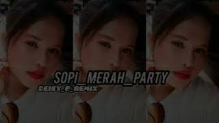 Sopi merah party deisy p remix bmr style bass 2026