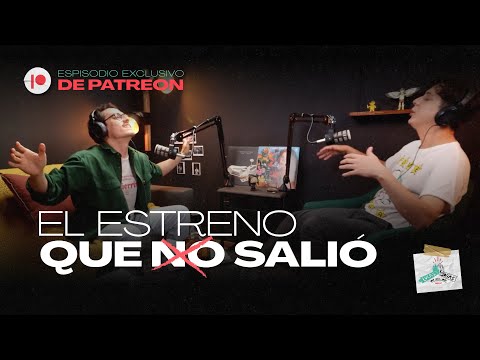 EXCLUSIVO // #EP04 El estreno que no salió