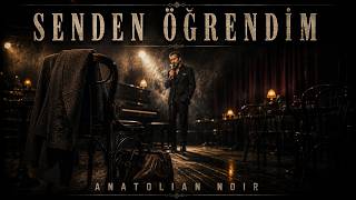 SENDEN ÖĞRENDİM - FUNDA ARAR | Anatoliona Noir Jazz Cover