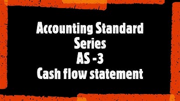 Accounting Standard Series - AS -3 Cash Flow statement || CA CS CMA || Finance Graduate||
