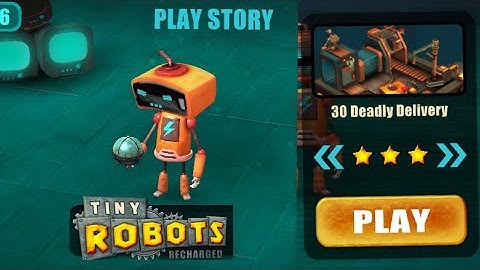 Tiny Robots Recharged | Play Story | Level 30 | Deadly Delivery