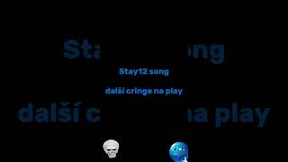 Stay12 song další cringe na play #stay12