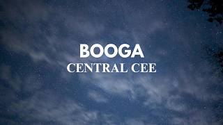 BOOGA (Lyrics) CENTRAL CEE (Built From Nothing)