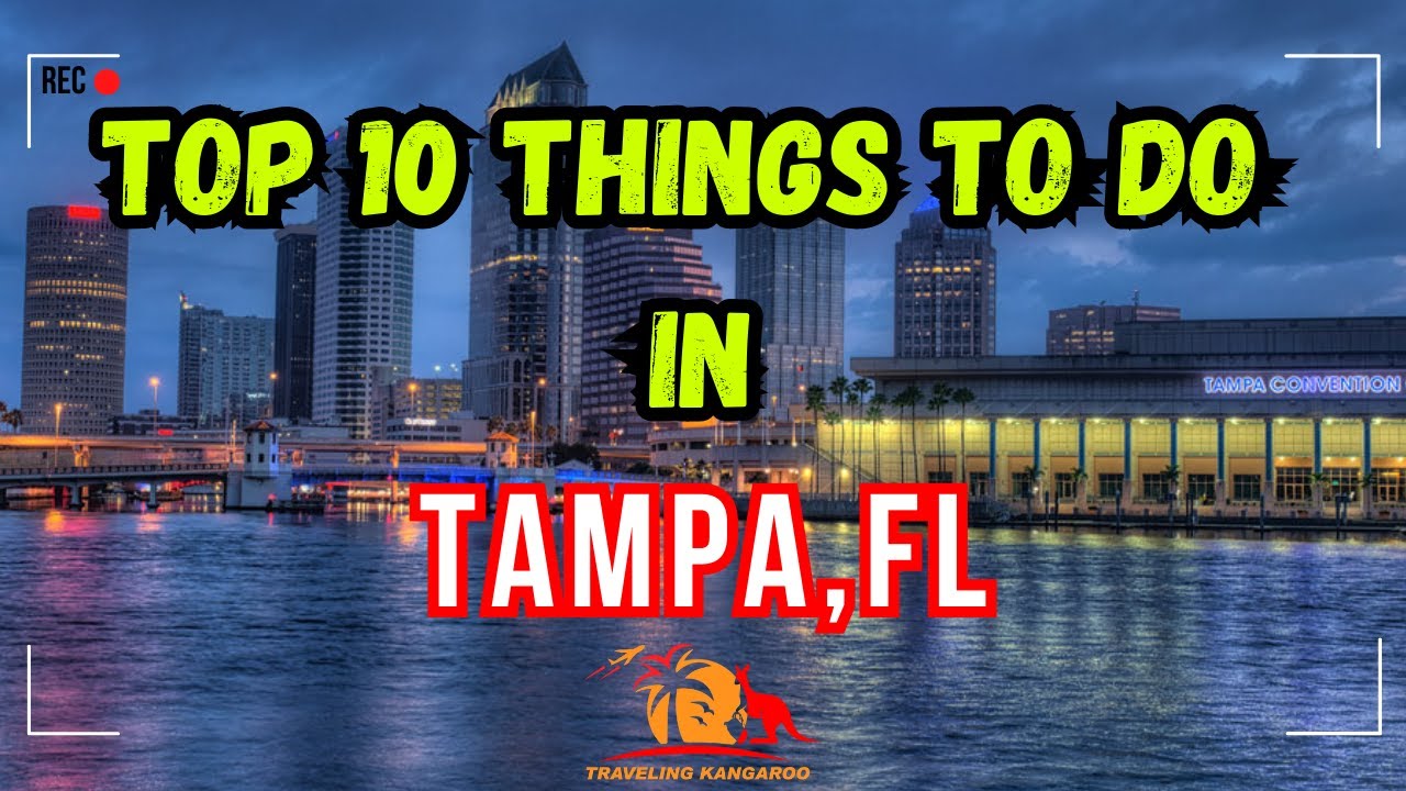 Top 10 Things To Do In Tampa Florida YouTube