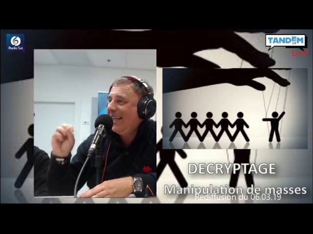 Décryptage : Les manipulations de masse (06.03.19)