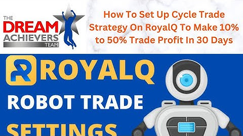 How To Set Up RoyalQ Cycle Trade Strategy To Earn 10% to 50% Every 30 Days