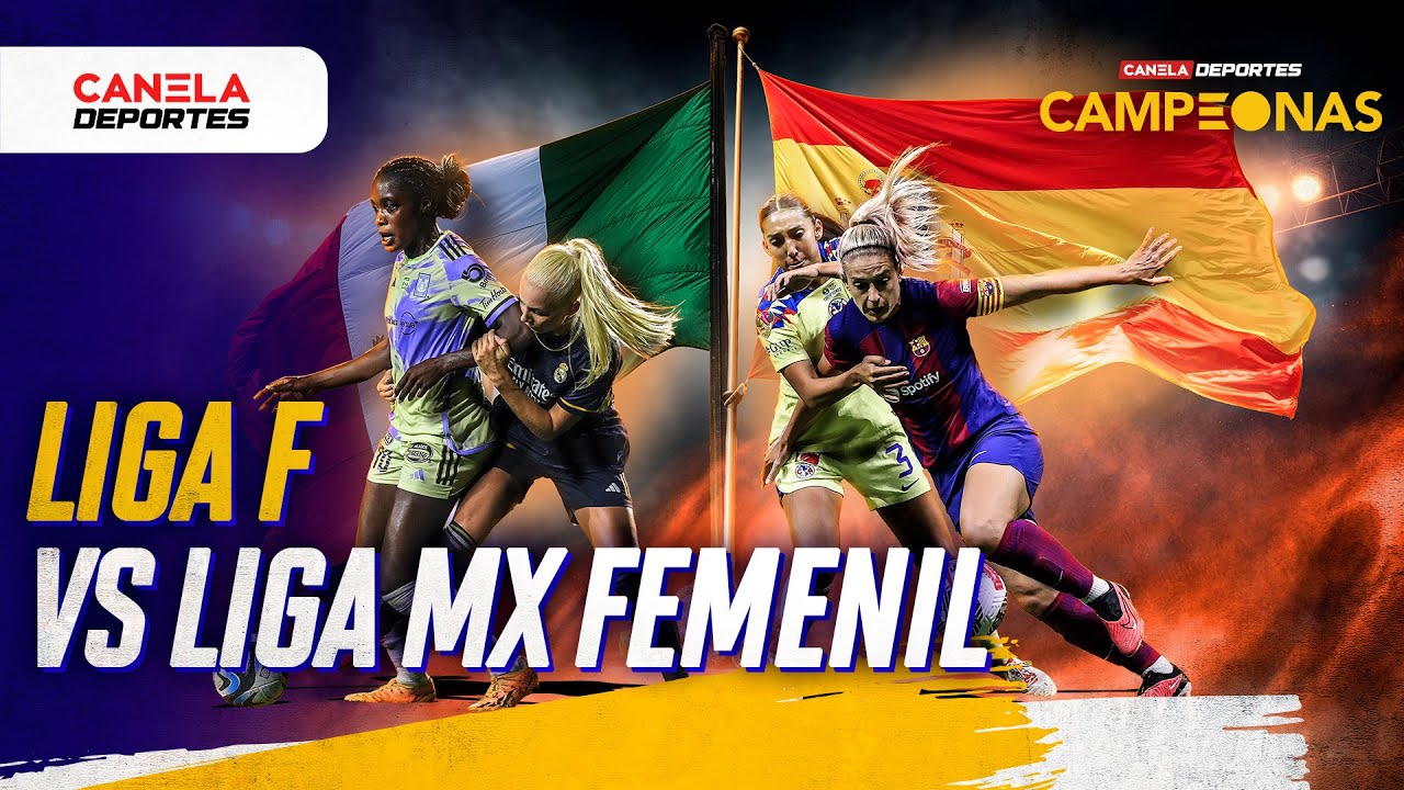 LIGA MX FEMENIL, segunda del CONTINENTE y a UN PASO de la LIGA F | CAMPEONAS - Canela Deportes
