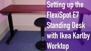 FlexiSpot E7 Frame Unboxing with the Ikea Karlby Worktop