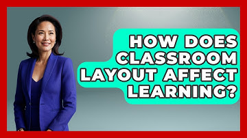 How Does Classroom Layout Affect Learning? - Aspiring Teacher Guide