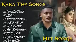 Kaka Top Songs ll All Songs Of Kaka ll Kaka Hit Punjabi Songs ll Top 10 Songs Of Kaka ll