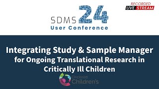 SDMS & Sample Manager For Translational Research at Cincinnati Children's | SDMS User Conference '24