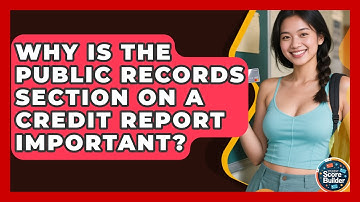 Why Is The Public Records Section On A Credit Report Important? - Student Score Builder