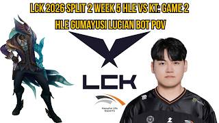 LCK 2026 Split 2 Week 5 HLE vs KT: Game 2 | HLE Gumayusi Lucian Bot POV