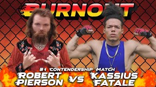 Robert Pierson vs Kassius Fatale - #1 Contendership Match! (Burnout 5-25-24)