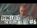 В ПОИСКАХ ХИМЕРЫ | Dying Light: The Beast #6 ПРОХОЖДЕНИЕ