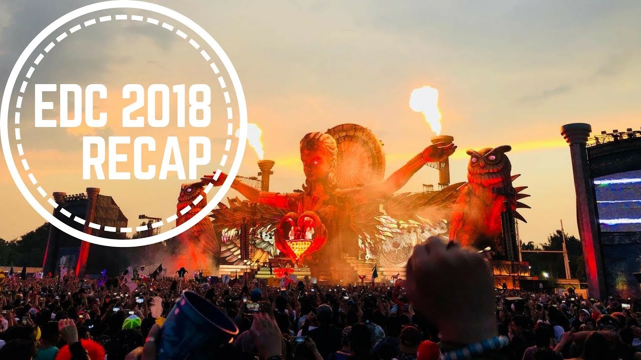 EDC 2018 RECAP!!