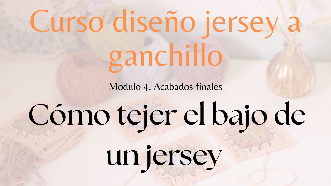 👚 Cómo tejer el bajo del jersey | Curso de Ganchillo Intermedio M4.V3