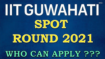 IIT GUWAHATI SPOT ROUND (July 2021) | M.TECH ADMISSION | Post GATE Counselling | COAP 2021