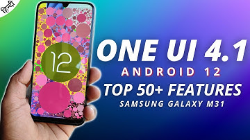 Samsung M31 One UI 4.1 + Android 12 Beta Update Top 50+ Features |Samsung M31 One UI 4.1 Beta Update