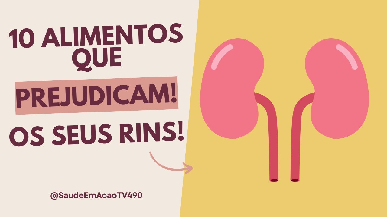 Os 10 alimentos que mais PREJUDICAM os seus rins! - YouTube
