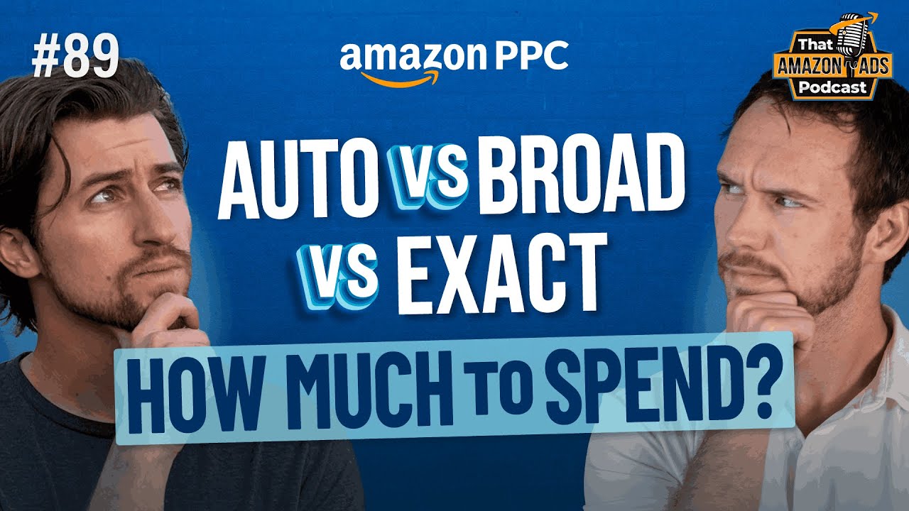 Auto vs Broad vs Exact – How Much Should You Spend on Amazon PPC?