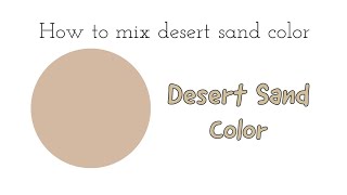 Desert Sand Color | How to make desert sand color | Acrylic Color Mixing