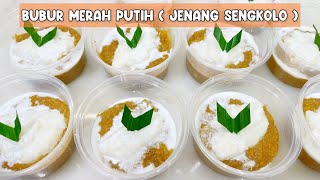 RESEP BUBUR MERAH PUTIH ( JENANG SENGKOLO ) UNTUK TASYAKURAN KELAHIRAN, PANEN DLL