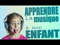 Apprendre la musique  son enfant 