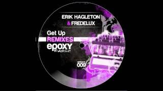 Erik Hagleton & Fredelux - Get Up (Tony Guerra & Juan Carlos Herrera Remix)
