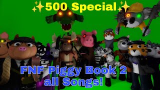 ✨500 Special ✨ FNF Piggy Book 2 All Songs!!! (The Mod) / Roblox Piggy Animation