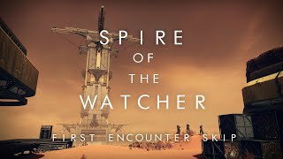 Spire of the Watcher First Encounter Skip | Destiny 2